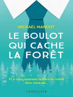 cover image of Le boulot qui cache la forêt